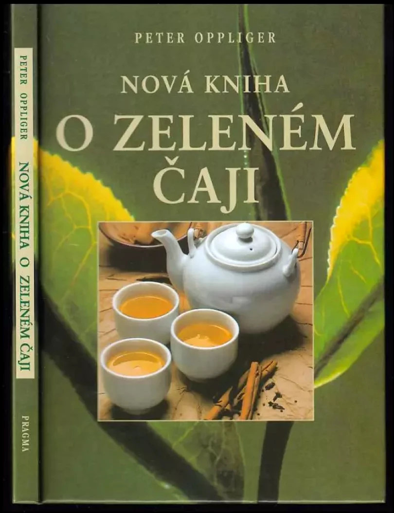 Levně Nová kniha o zeleném čaji (Peter Oppliger, 2000)
