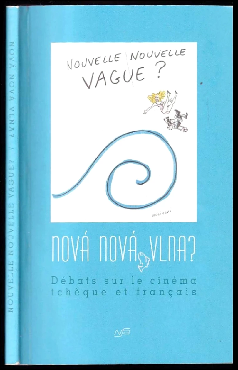 Levně Nová nová vlna? ; Nouvelle nouvelle vague? : rozprava o české a francouzské kinematografii (Petr Král, 2002)