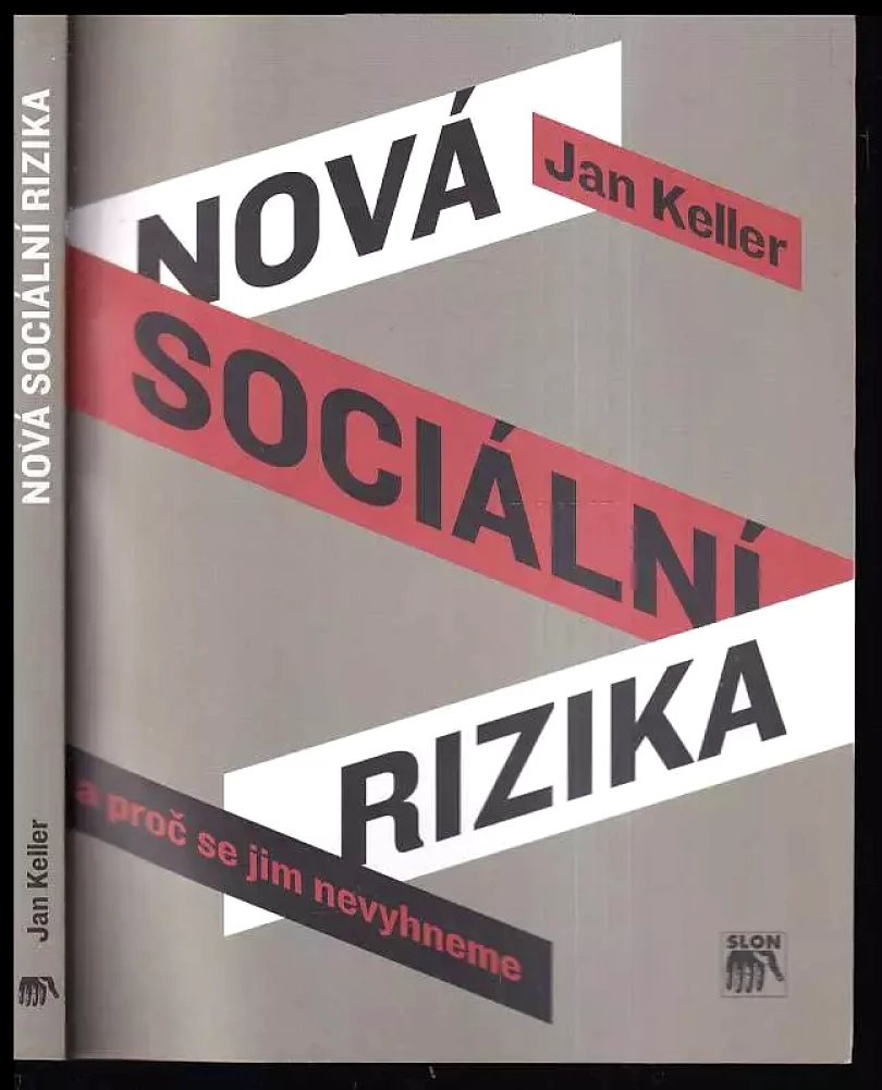 Levně Nová sociální rizika a proč se jim nevyhneme PODPIS Jan Keller (Jan Keller, 2011)
