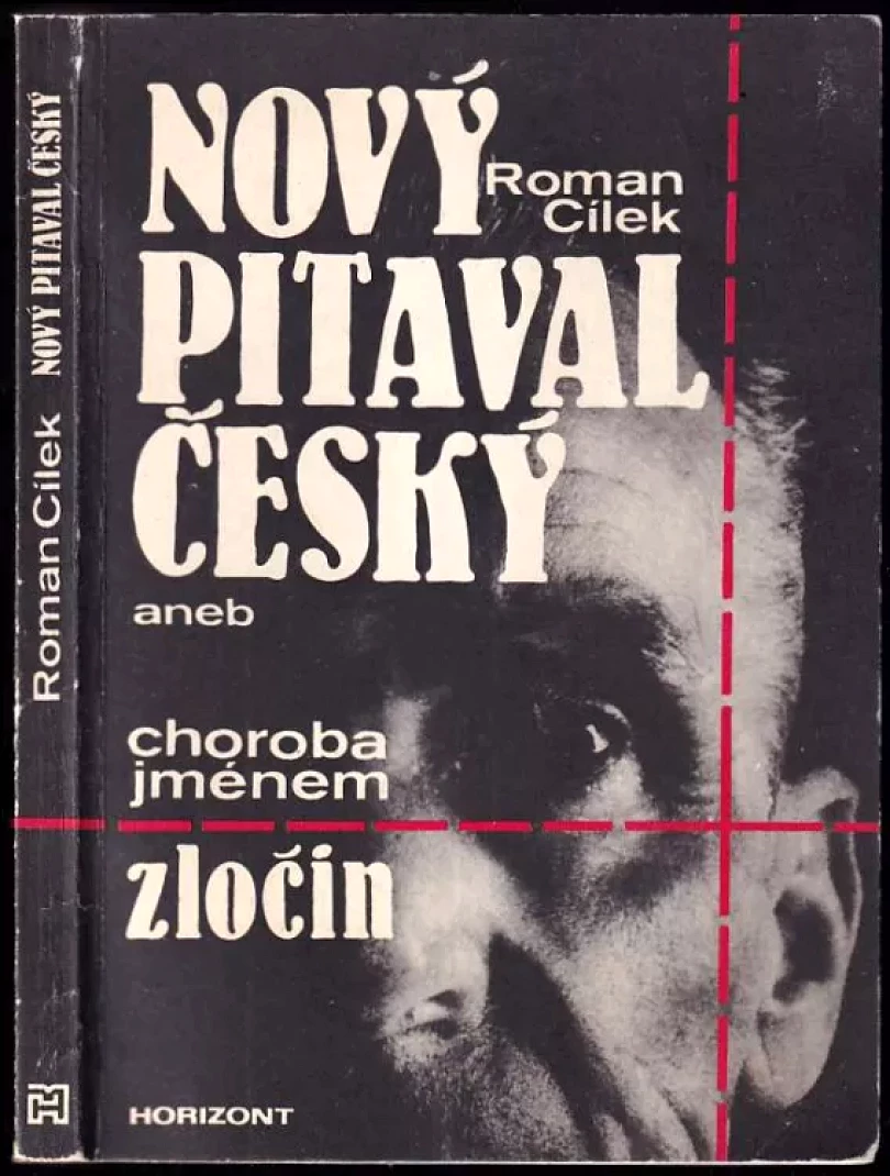 Nový pitaval český, aneb, Choroba jménem zločin (Roman Cílek, 1991)