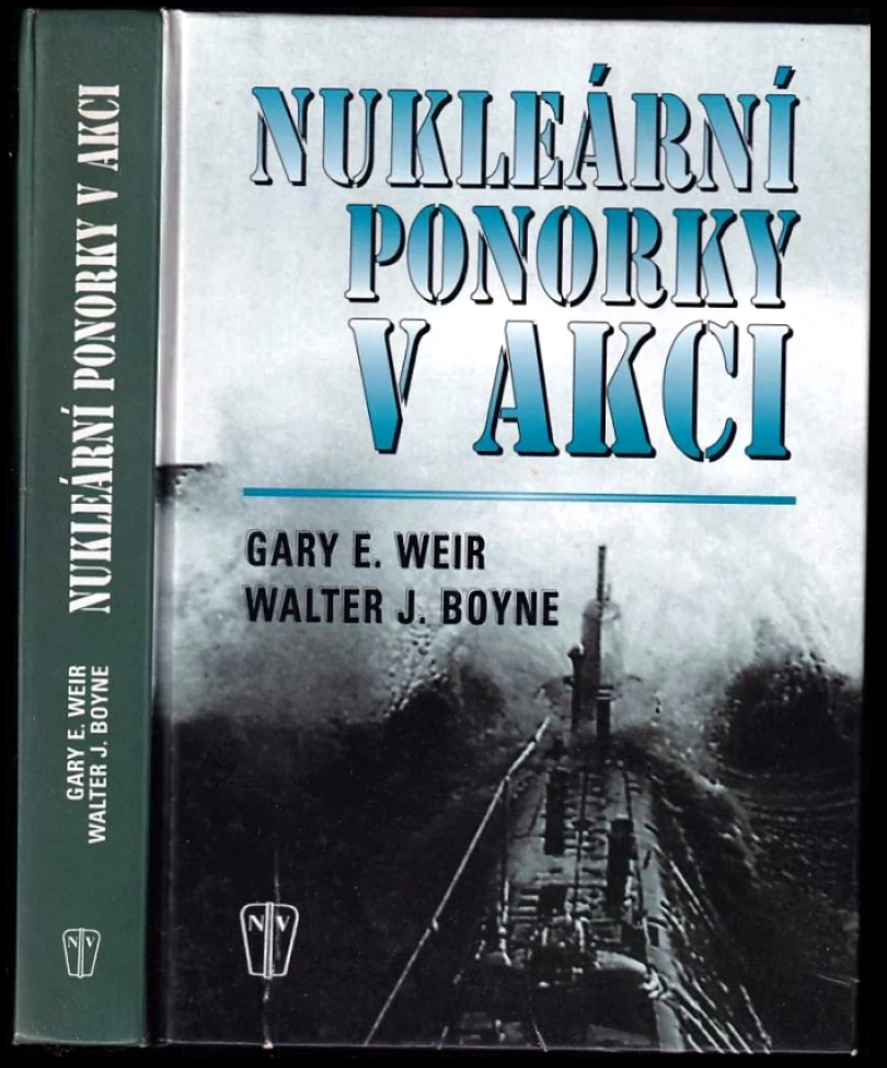 Nukleární ponorky v akci (Walter J Boyne, 2007)