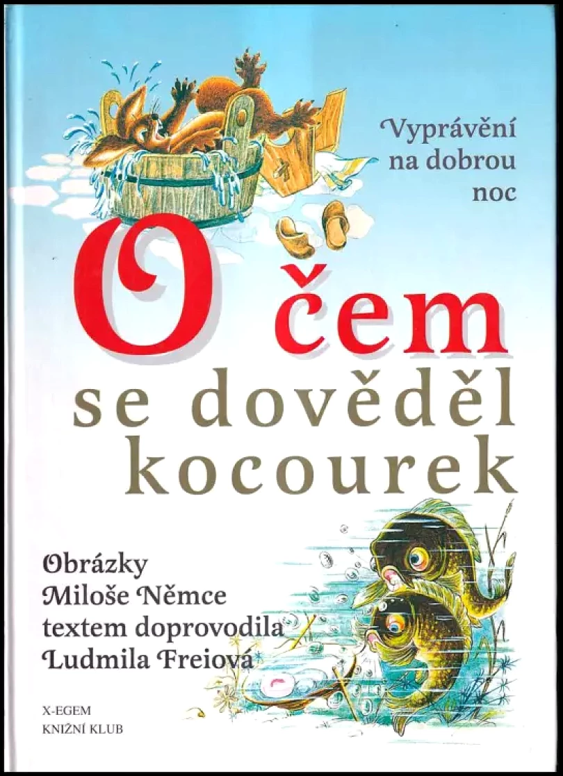 Levně O čem se dověděl kocourek : (vyprávění na dobrou noc) (Ludmila Freiová, 1996)