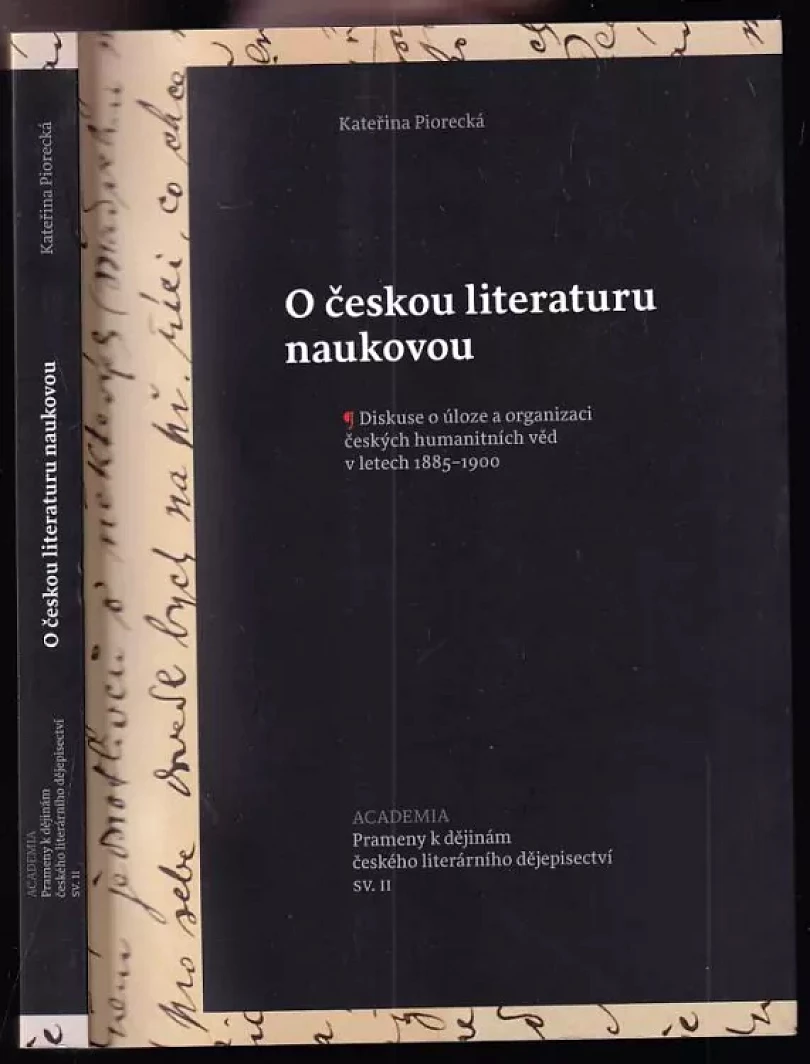 Levně O českou literaturu naukovou PODPIS A AUTORSKÁ DEDIKACE KATEŘINA PIORECKÁ (, 2012)