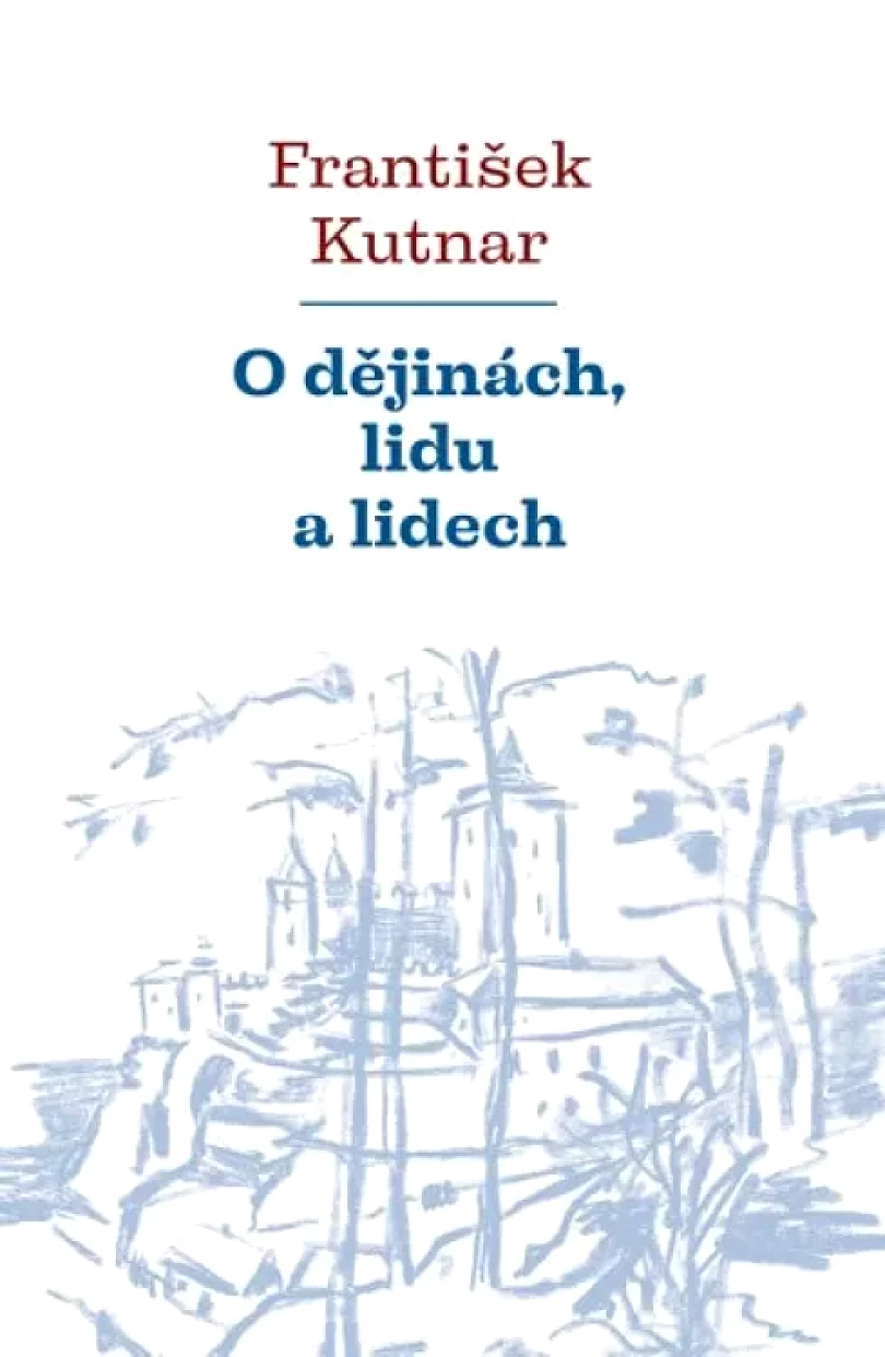 O dějinách, lidu a lidech (František Kutnar, 2019)