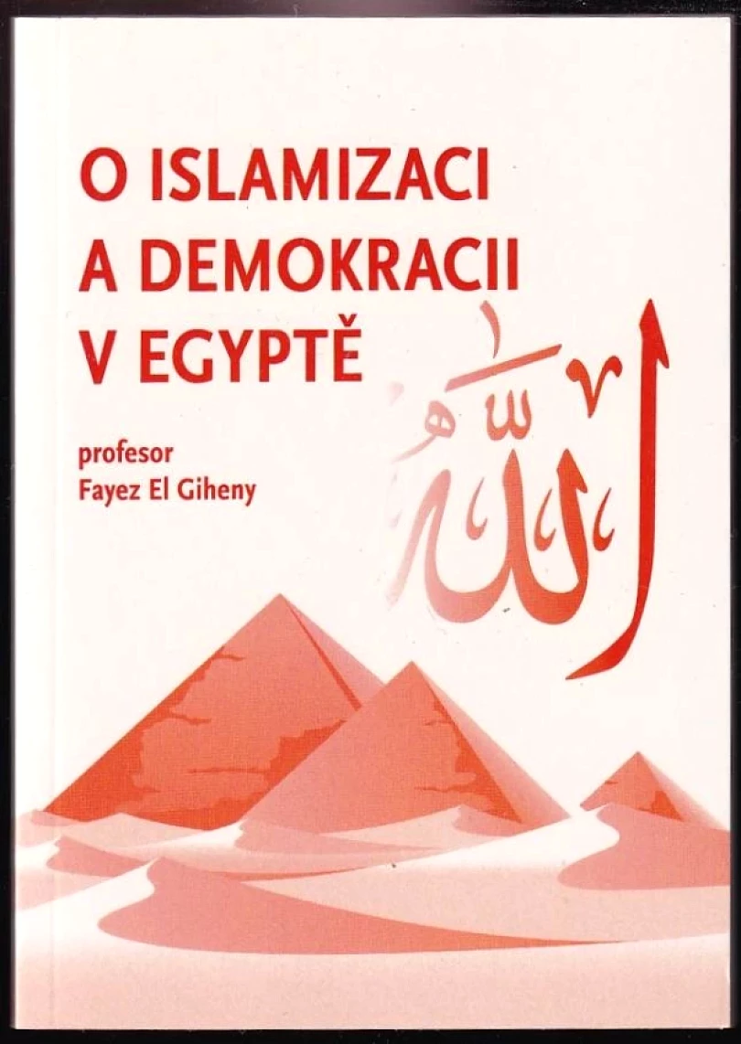 O islamizaci a demokracii v Egyptě (Giheny, 2016)