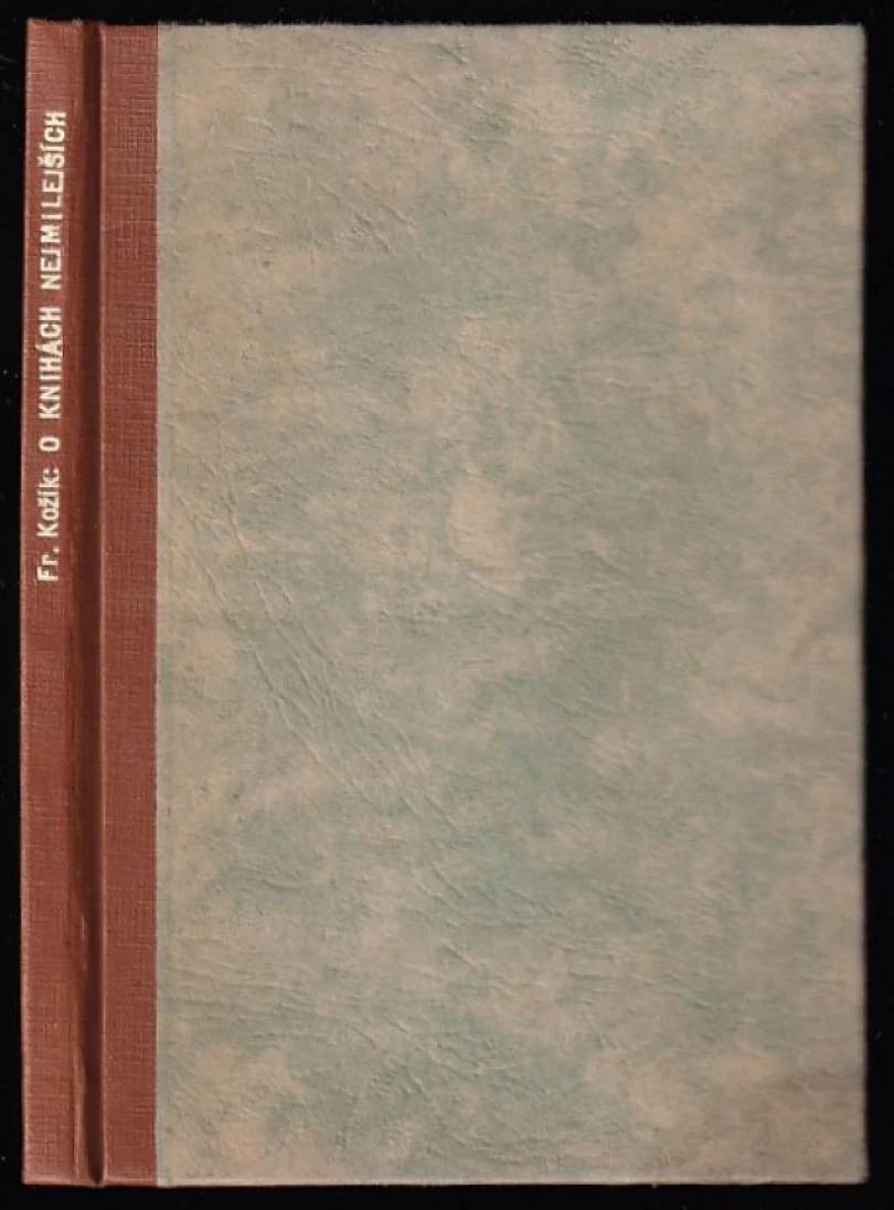 Levně O knihách nejmilejších PODPIS FRANTIŠEK KOŽÍK, VÝTISK 16/50 (František Kožík, 1944)