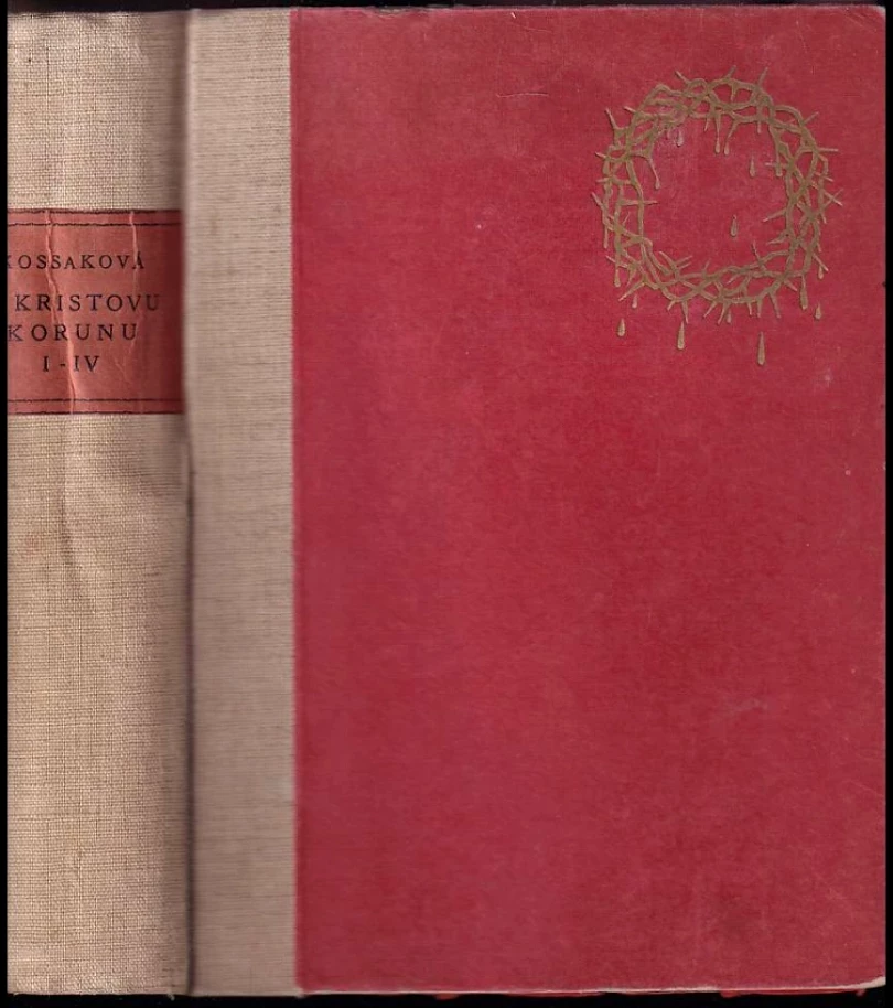 Levně O Kristovu korunu - DÍLY I. - IV. V JEDNOM SVAZKU (Zofia Kossak, 1937)