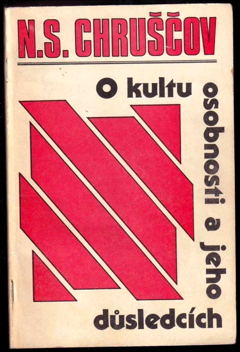 O kultu osobnosti a jeho důsledcích (Nikita Sergejevič Chrusčev, 1989)