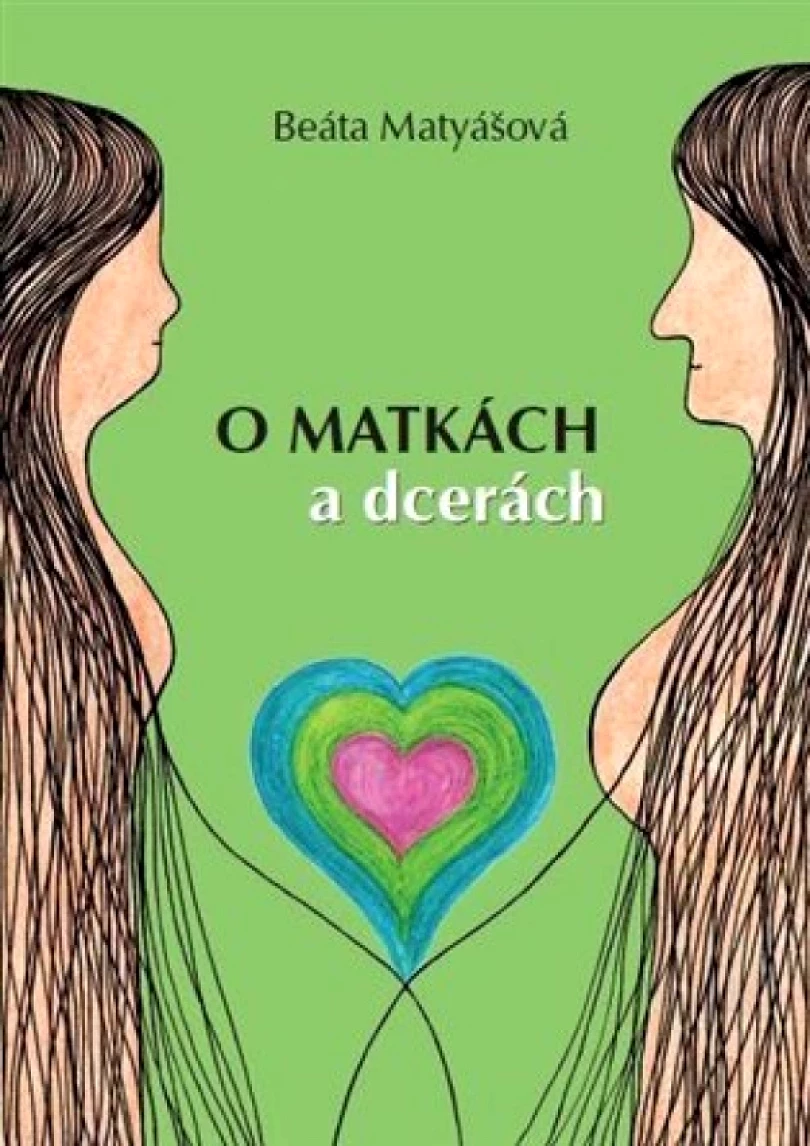 Levně O matkách a dcerách (Beáta Matyášová, 2016)