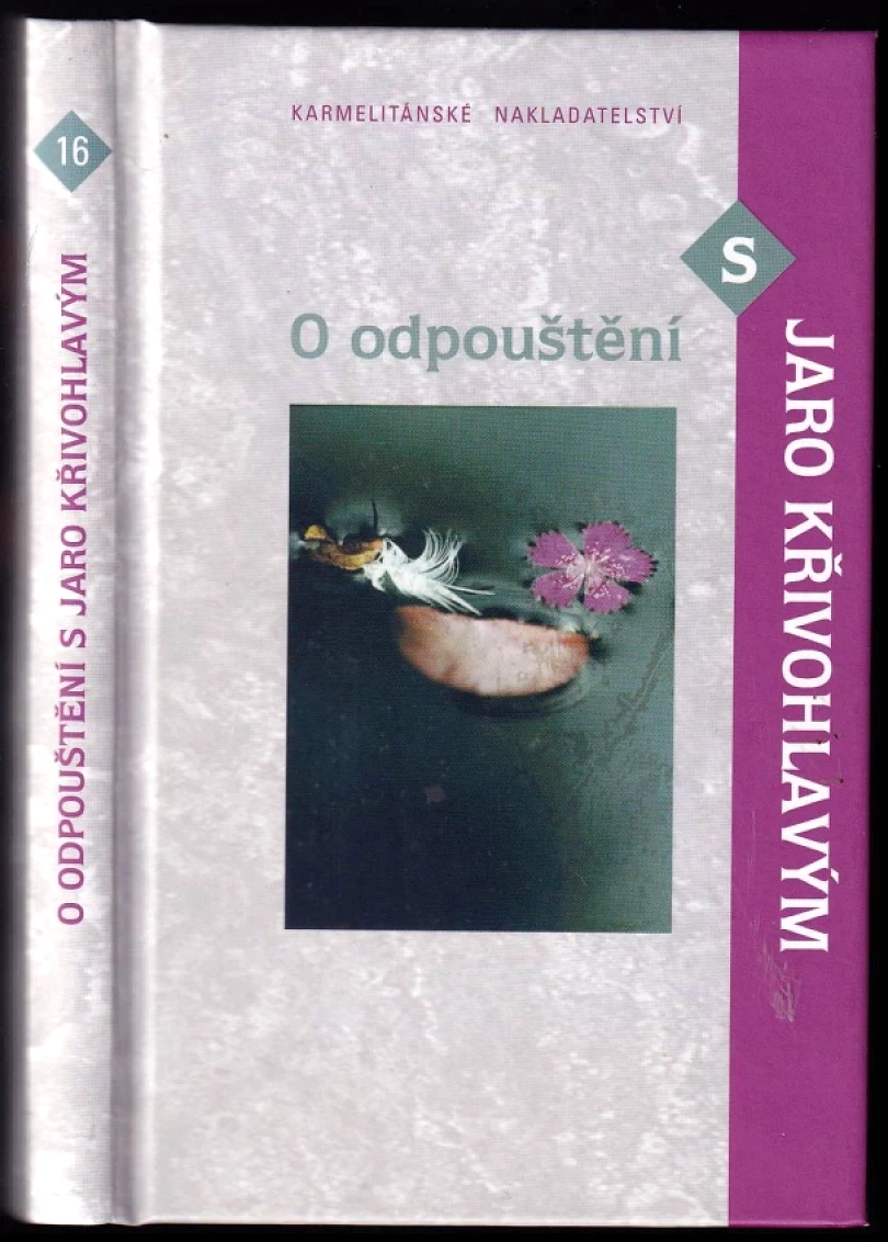 Levně O odpouštění s Jaro Křivohlavým (Jaro Křivohlavý, 2004)