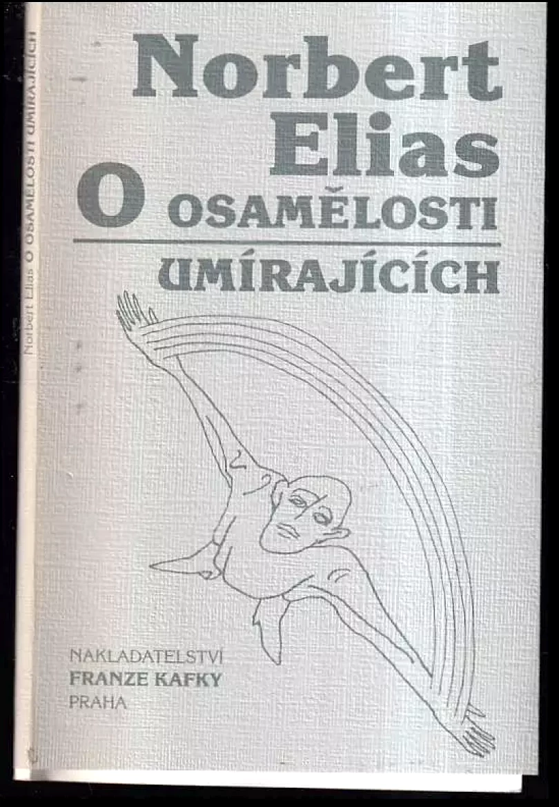 Levně O osamělosti umírajících v našich dnech (Norbert Elias, 1998)