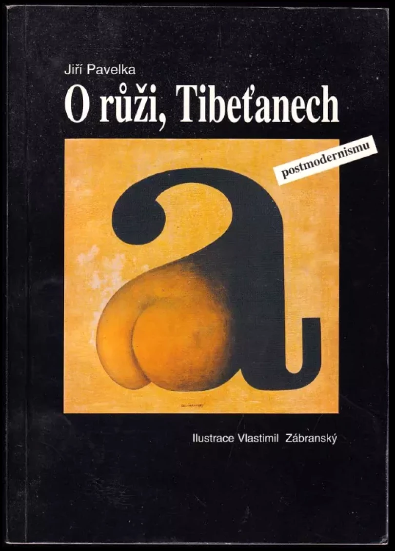 Levně O růži, Tibeťanech a postmodernismu (Jiří Pavelka, 1997)