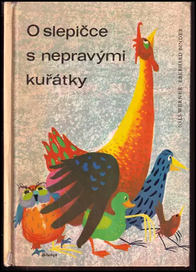 Levně O slepičce s nepravými kuřátky (Nils Werner, 1970)