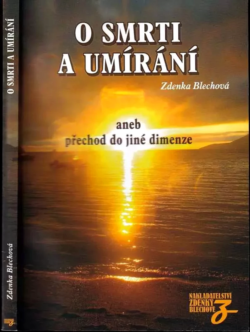 O smrti a umírání, aneb, Přechod do jiné dimenze (Zdenka Blechová, 2009)