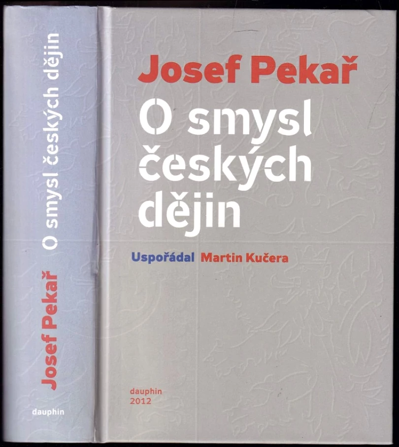 O smysl českých dějin (Josef Pekař, 2012)