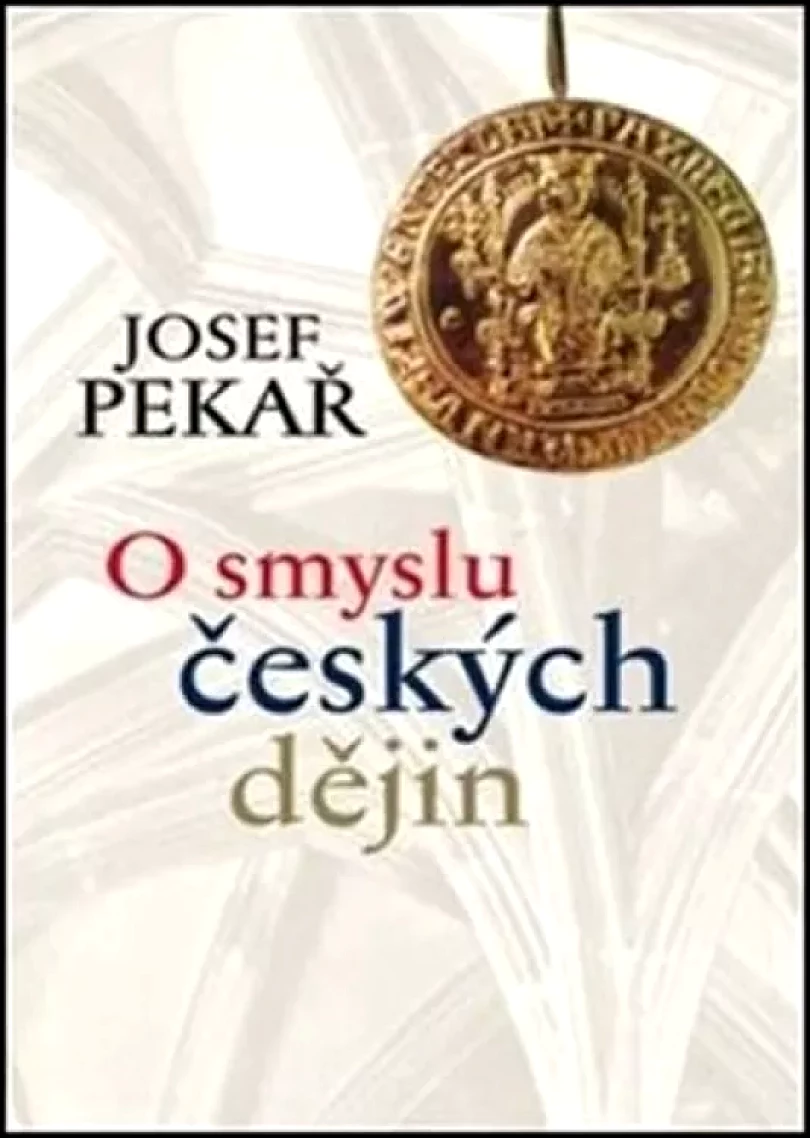 O smyslu českých dějin (Josef Pekař, 2019)