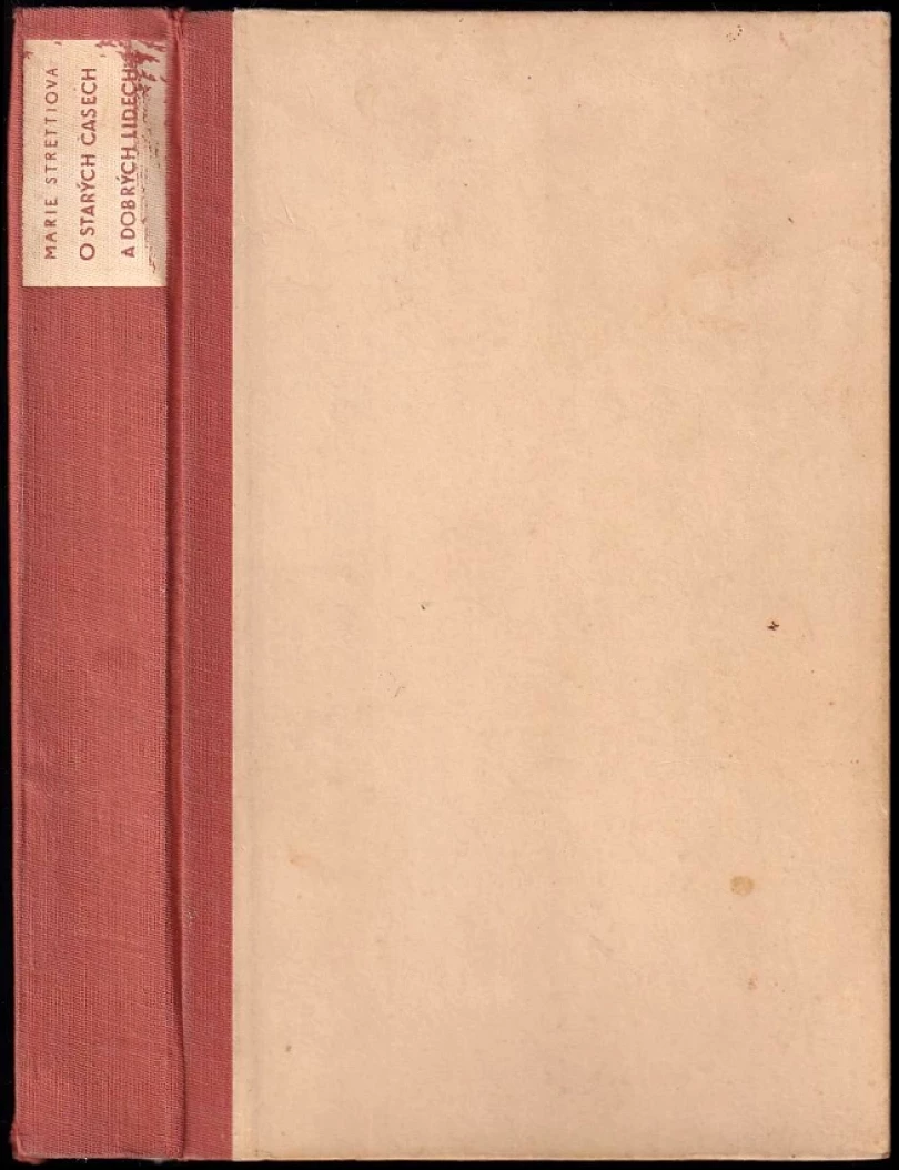 Levně O starých časech a dobrých lidech (Marie Strettiová, 1940)