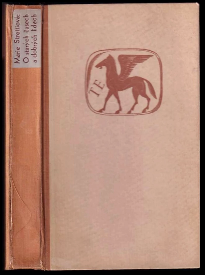 Levně O starých časech a dobrých lidech (Marie Strettiová, 1947)