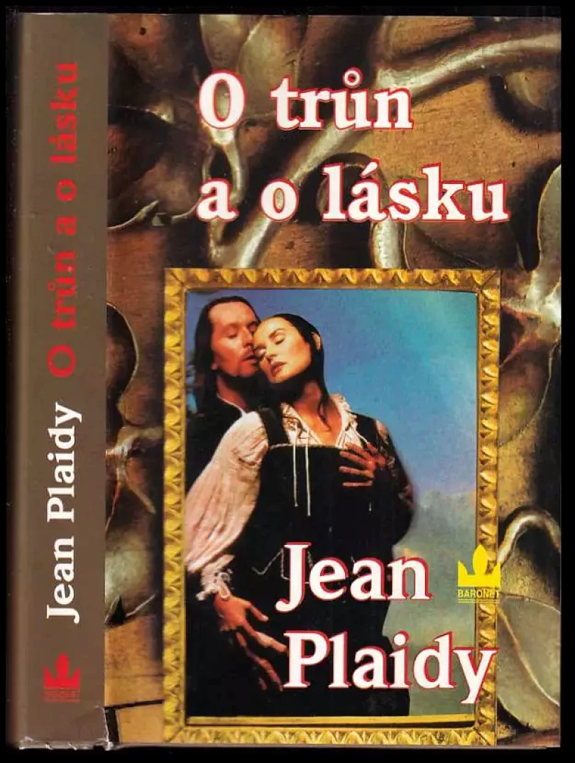 Levně O trůn a o lásku (Jean Plaidy, 1996)