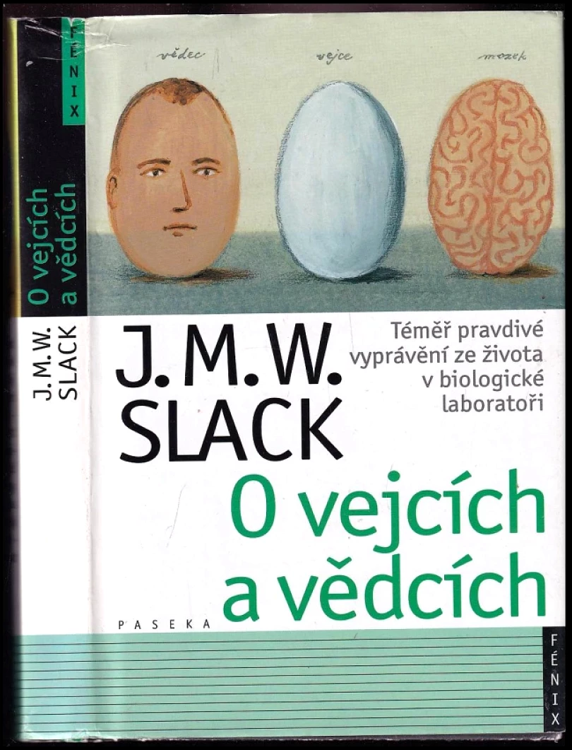 O vejcích a vědcích (J. M. W Slack, 2001)