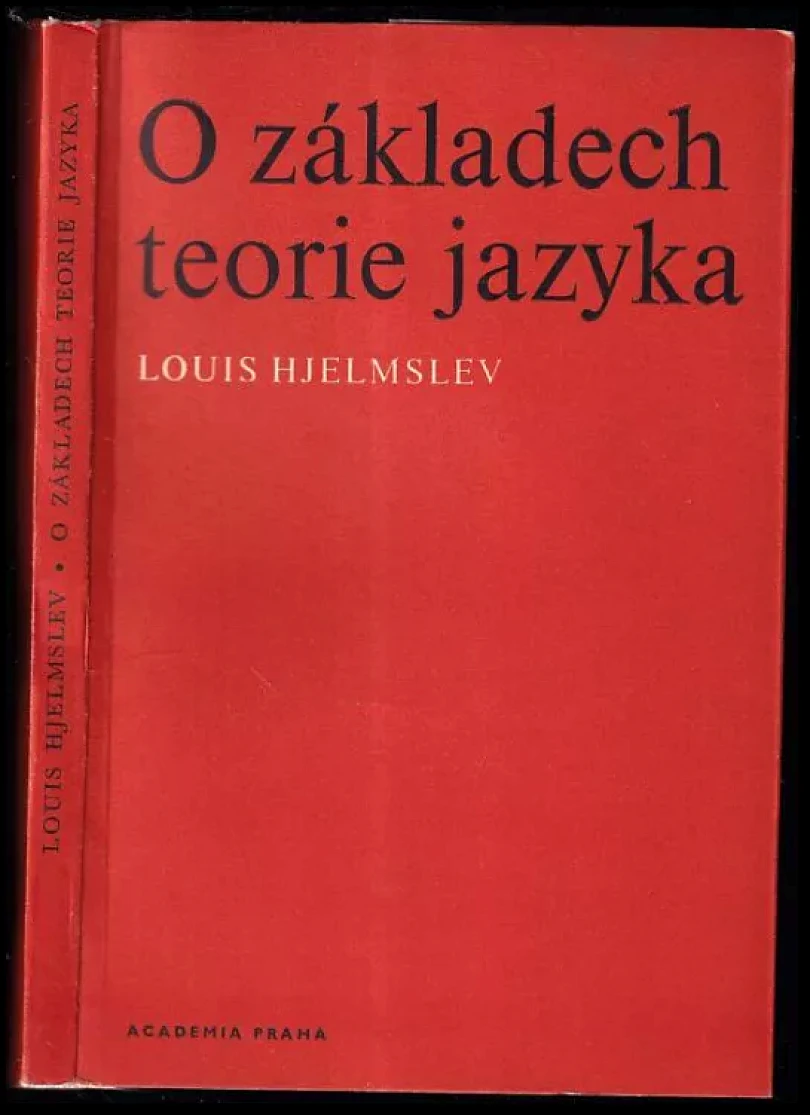 O základech teorie jazyka (Louis Hjelmslev, 1972)