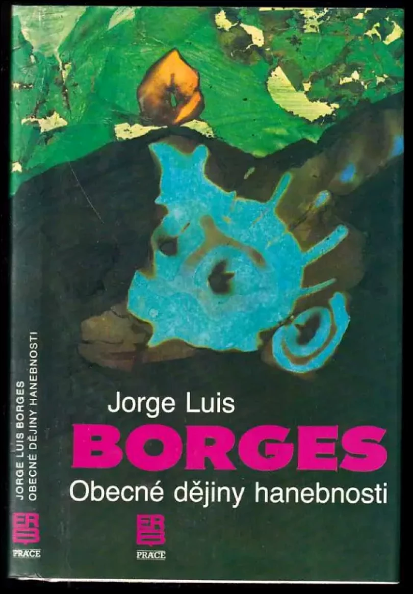 Levně Obecné dějiny hanebnosti (Jorge Luis Borges, 1990)