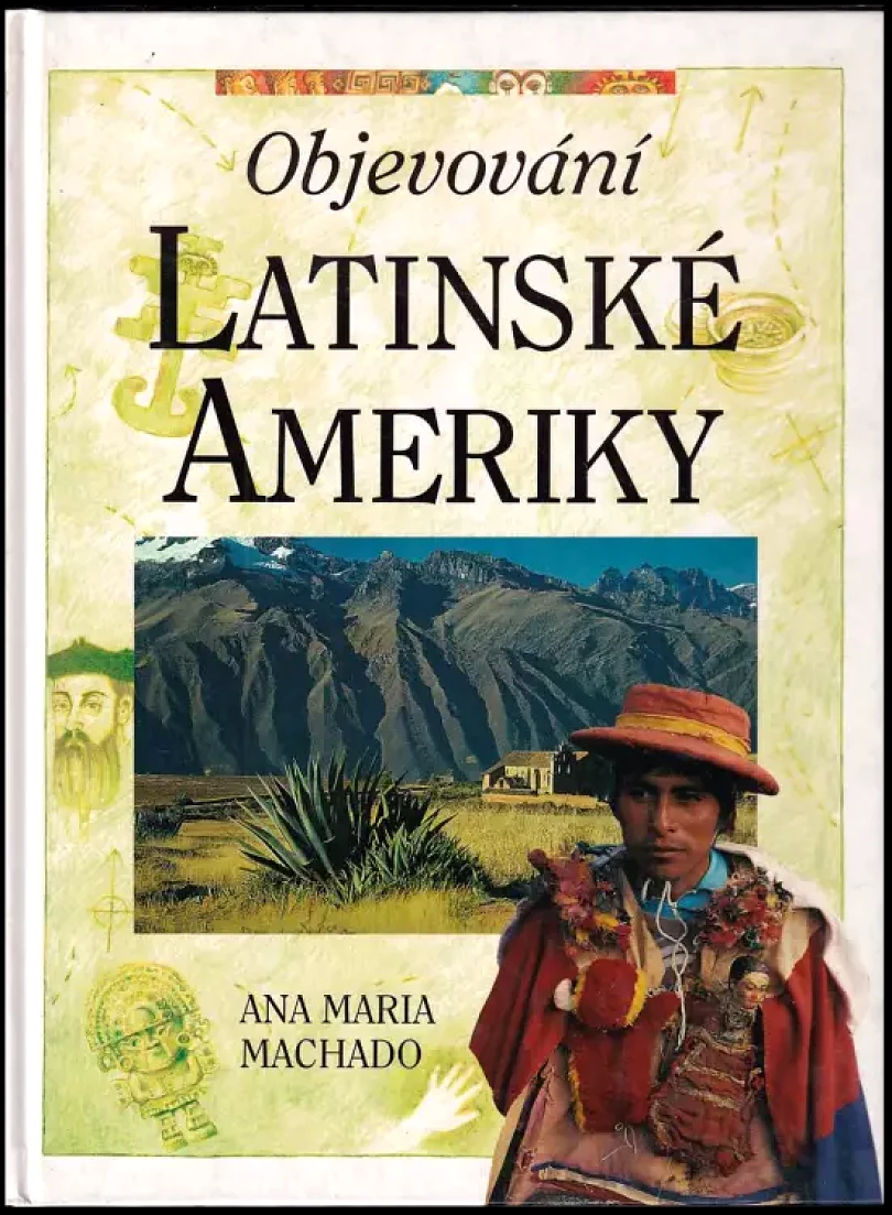 Levně Objevování Latinské Ameriky (Ana Maria Machado, 1995)