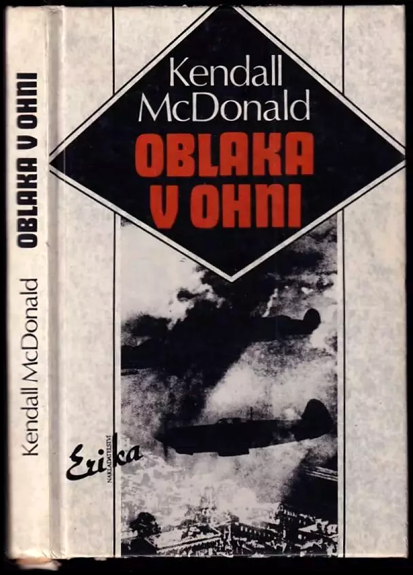 Levně Oblaka v ohni : život letce-hrdiny Josefa Čapky (Kendall Mac Donald, 1992)