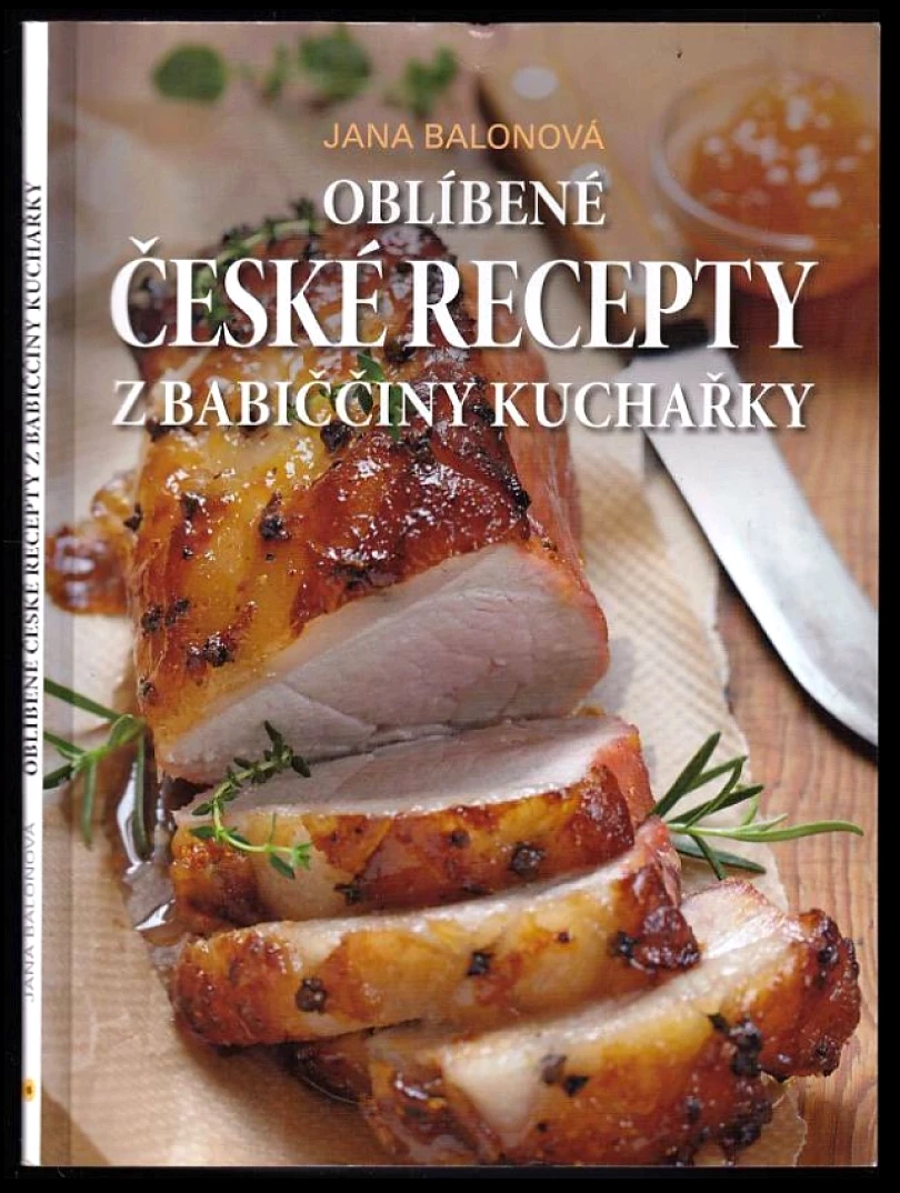 Levně Oblíbené české recepty z babiččiny kuchařky (Jana Balonová, 2016)