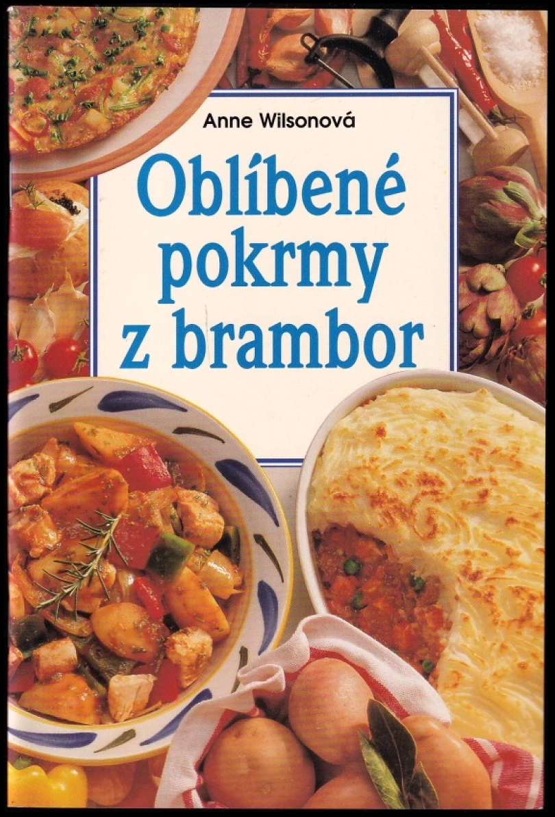 Levně Oblíbené pokrmy z brambor (Anne Wilson, 1999)