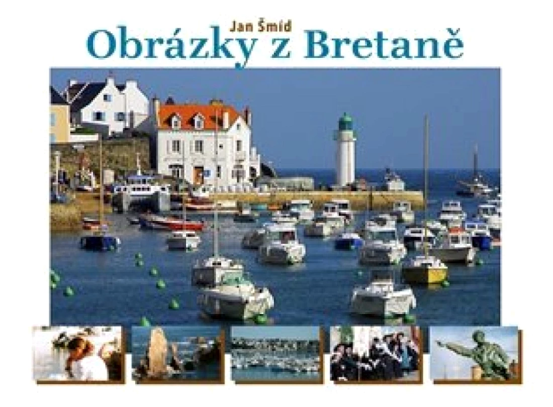 Levně Obrázky z Bretaně (Jan Šmíd, 2012)