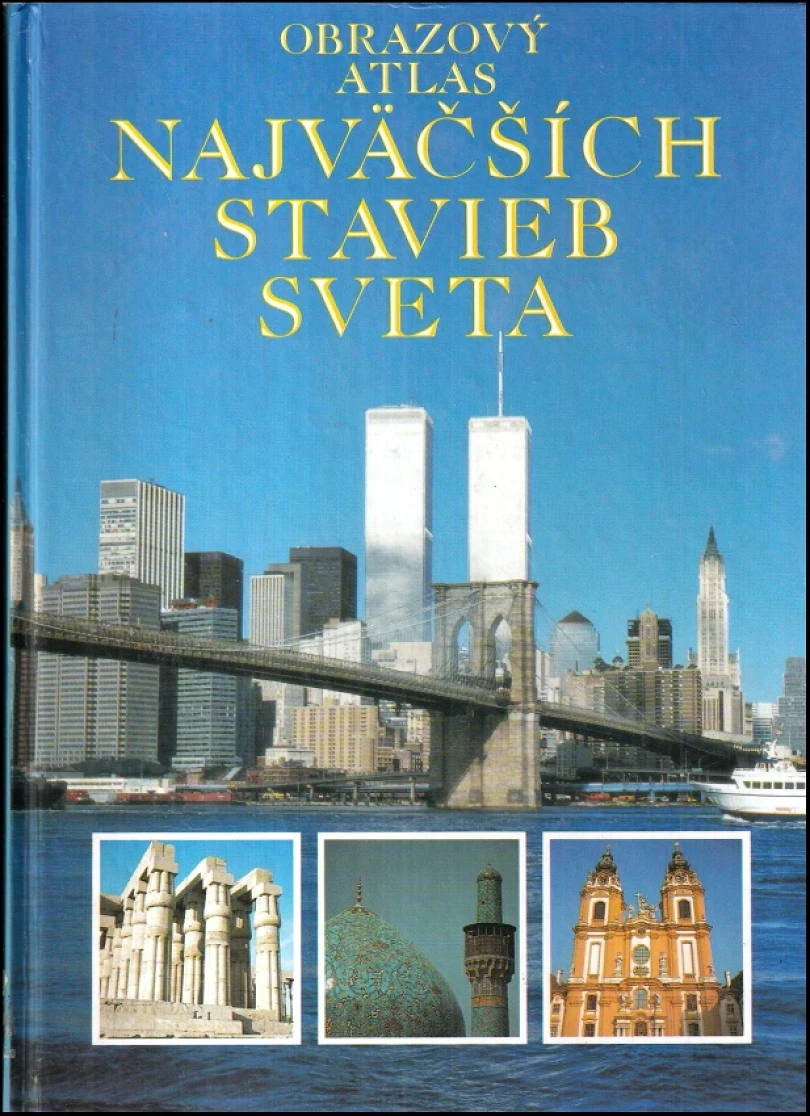 Levně Obrazový atlas najväčších stavieb sveta (Jonathan Meades, 1995)