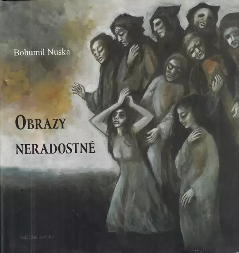 Obrazy neradostné (Bohumil Nuska, 2007)