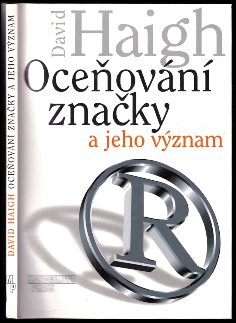Oceňování značky a jeho význam (David Haigh, 2002)