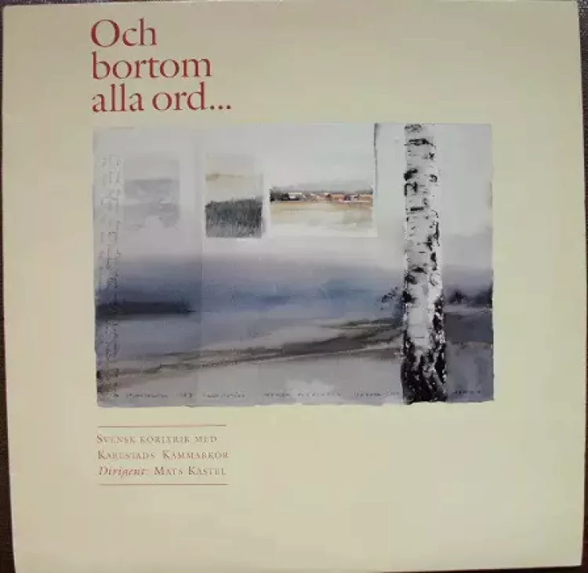 Levně Och Bortom Alla Ord... (Karlstads Kammarkör, 1989)