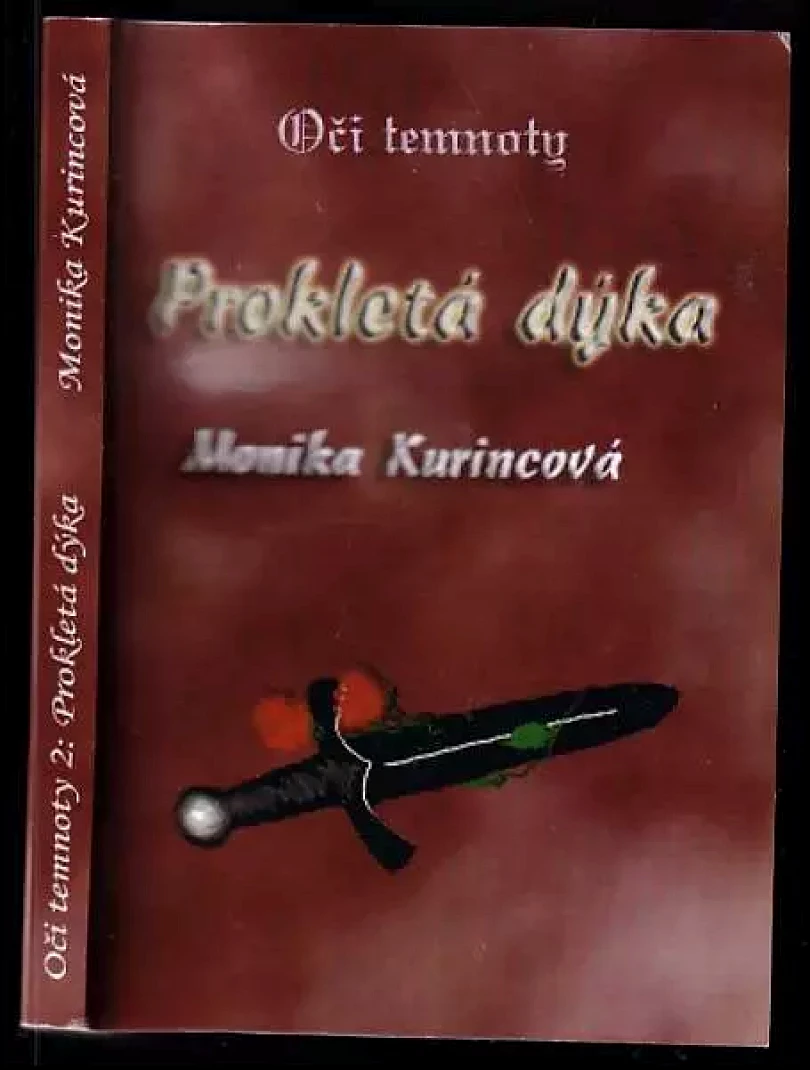 Levně Oči temnoty: Prokletá dýka (Monika Kurincová, 2017)