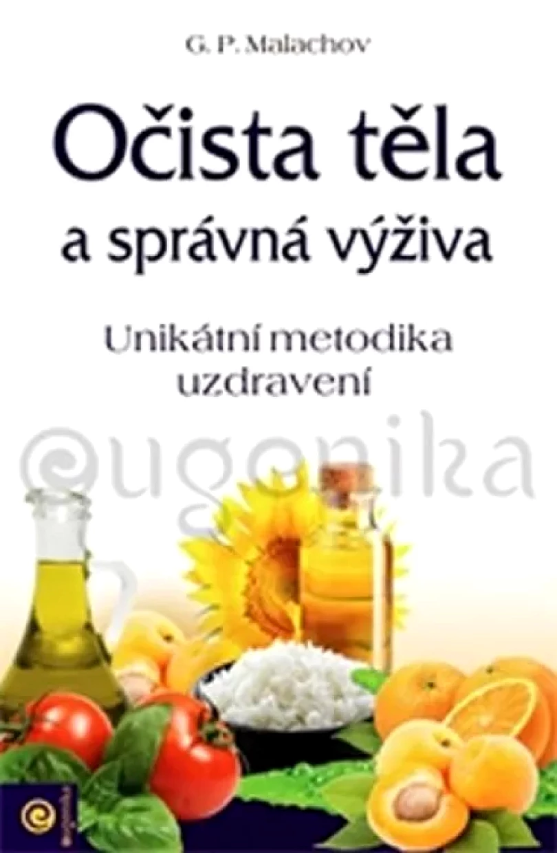 Levně Očista těla a správná výživa (Gennadij Malachov,, 2006)