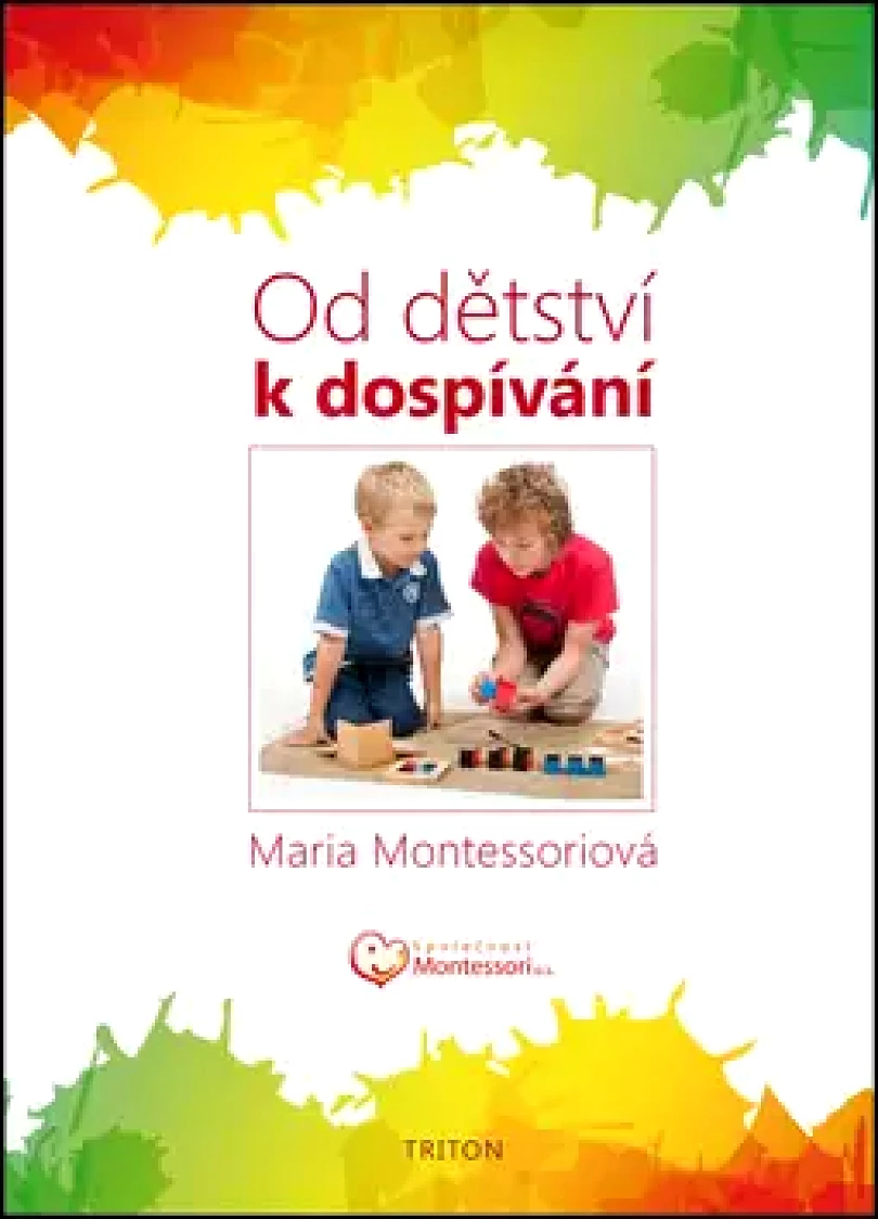 Levně Od dětství k dospívání (Maria Montessori, 2011)