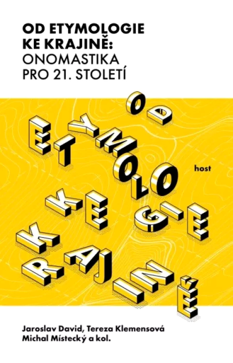 Od etymologie ke krajině: onomastika pro 21. století (Jaroslav David, 2022)