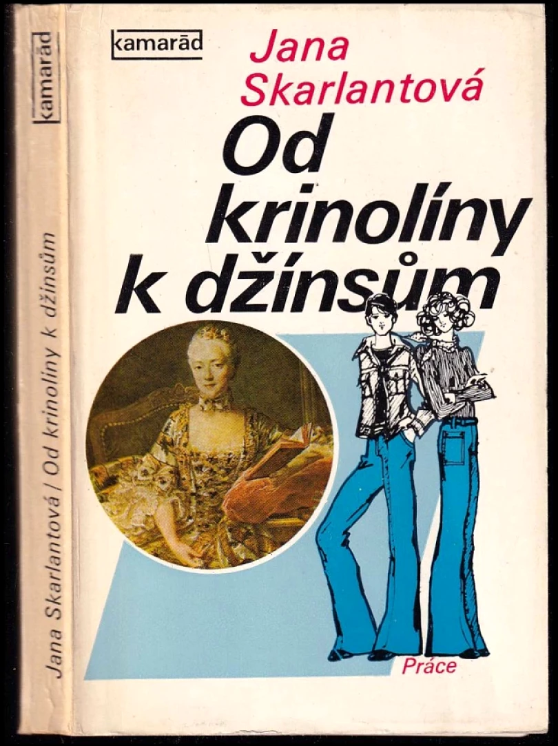 Levně Od krinolíny k džínsům (Jana Skarlantová, 1979)