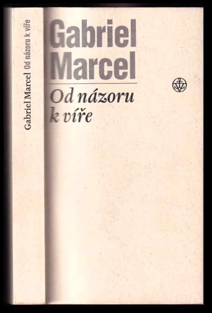 Od názoru k víře (Gabriel Marcel, 2004)
