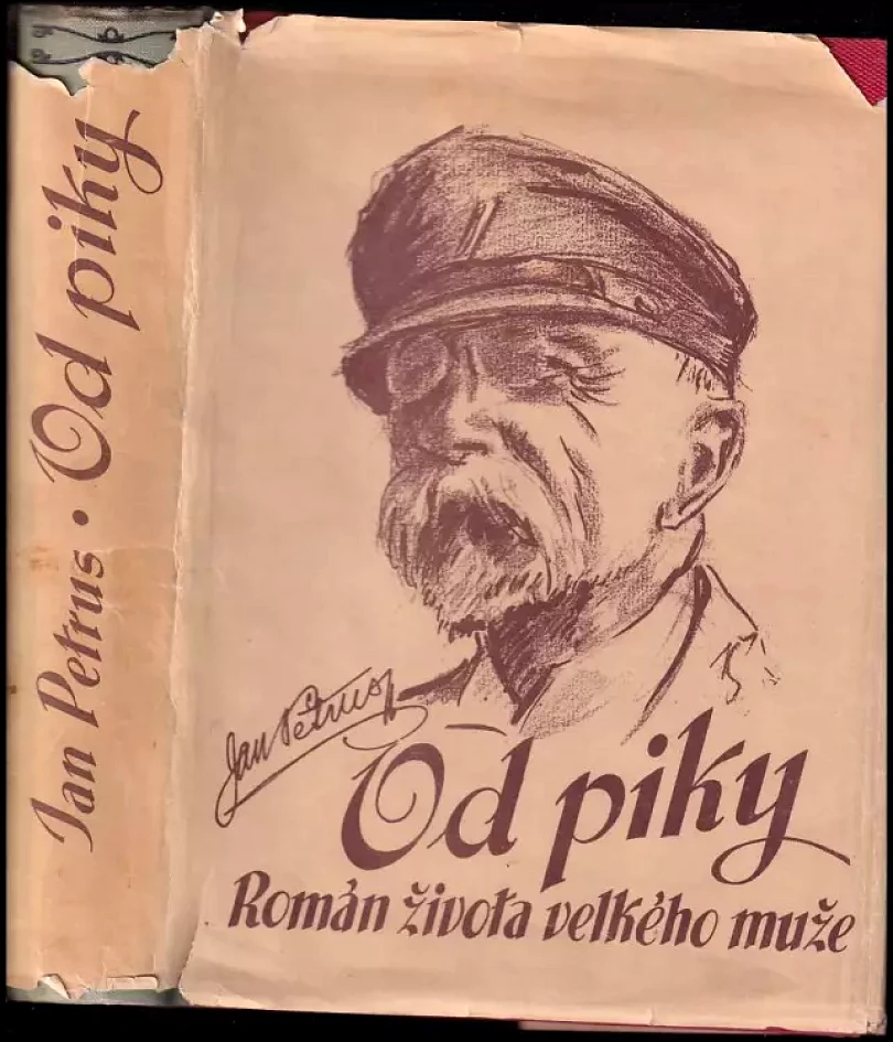 Od piky : román života velkého muže (Tomáš Garrigue Masaryk, 1947)
