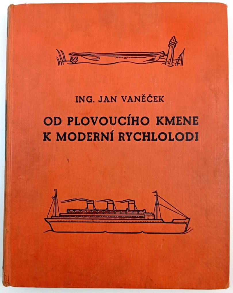 Od plovoucího kmene k moderní rychlolodi (Jan Vaněček, 1938)