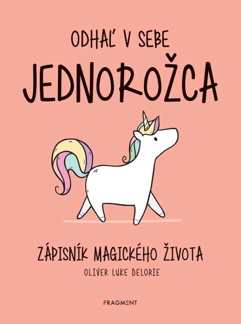 Levně Odhaľ v sebe jednorožca (Luke Oliver, 2023)