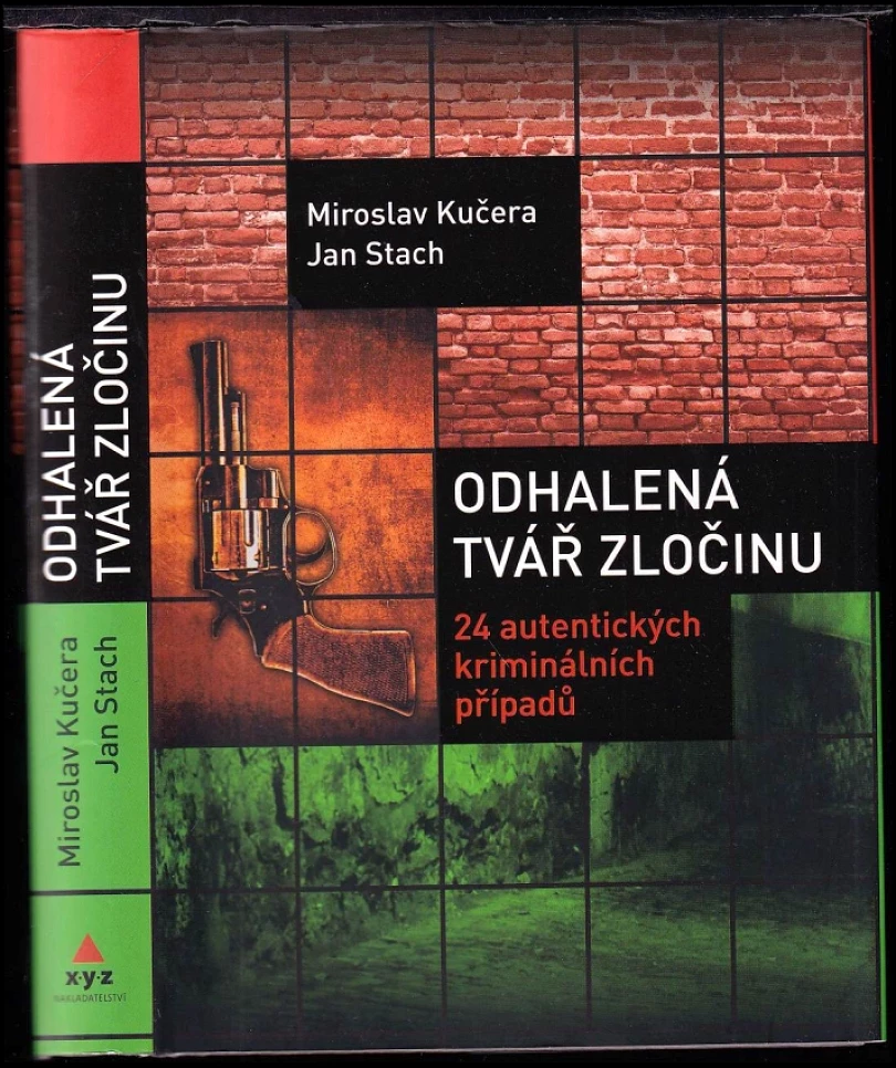 Levně Odhalená tvář zločinu (Miroslav Kučera, 2010)