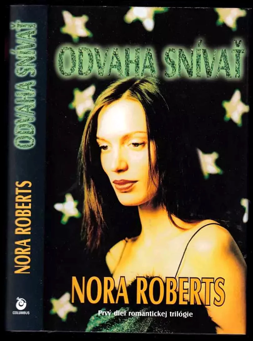 Levně Odvaha snívať (Nora Roberts, 2004)