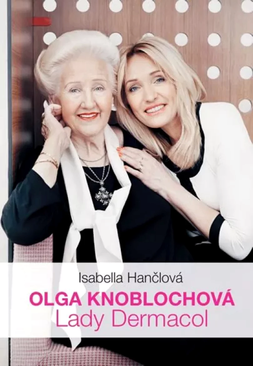 Olga Knoblochová, moje maminka "Lady Dermacol" (Isabella Hančlová, 2017)