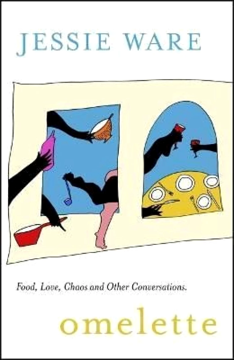 Levně Omelette : Food, Love, Chaos and Other Conversations (Jessie Ware, 2021)