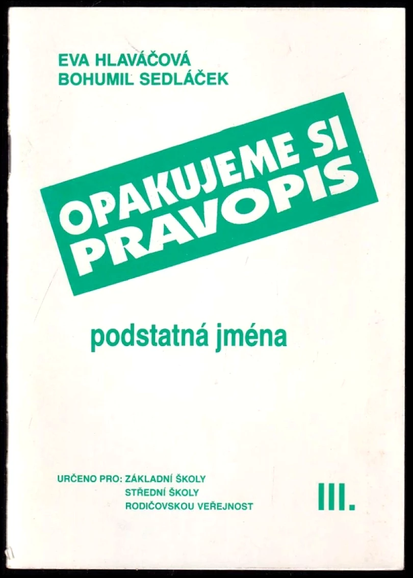 Opakujeme si pravopis III., Podstatná jména (Bohumil Sedláček, 1998)
