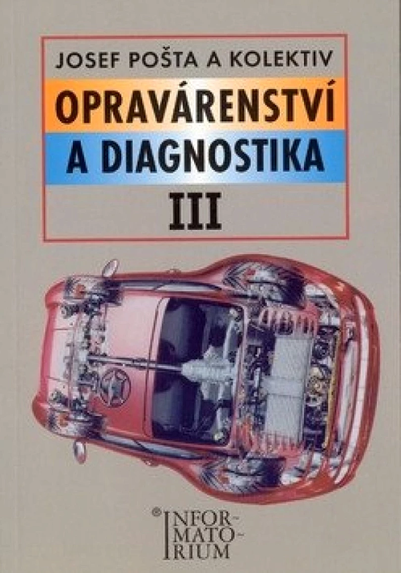 Levně Opravárenství a diagnostika III pro 3. ročník UO Automechanik (J. Pošta,, 2010)